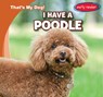 I Have a Poodle - Benjamin Proudfit - 9781482470024