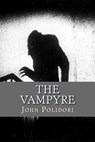 The Vampire: (originally printed as 'The Vampyre' - John Polidori - 9781482623765