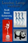 London Lampworkers: Pirelli, Bimini and Komaromy Glass: Your Guide to Pirelli, Komaromy and Bimini Glass. Book 1 of a four part trilogy. - Bob Martin - 9781482652659