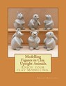 Modelling Figures in Clay. Upright Animals. - Brian Rollins - 9781482697780