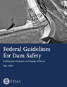 Federal Guidelines for Dam Safety: Earthquake Analyses and Design of Dams - Federal Emergency Management Agency - 9781482753943