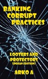 Banking Corrupt Practices - Arko A - 9781482879087