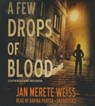 A Few Drops of Blood - WEISS,  Jan Merete - 9781482969375