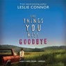 The Things You Kiss Goodbye -  - 9781483020075