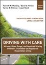 Driving With Care: Alcohol, Other Drugs, and Driving Safety Education-Strategies for Responsible Living - Kenneth W. Wanberg ; David S. Timken ; Harvey B. Milkman ; Anjali Nandi - 9781483316505