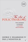 The Art of Policymaking: Tools, Techniques and Processes in the Modern Executive Branch - Shambaugh - 9781483385518