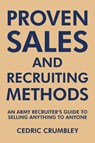 Proven Sales and Recruiting Methods - Cedric Crumbley - 9781483428772