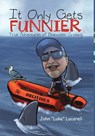 It Only Gets Funnier - John Luke Lucarell - 9781483462943