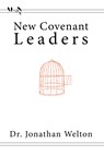 New Covenant Leaders - Jonathan Welton - 9781483533957