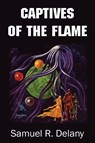 Captives of the Flame - Samuel R Delany - 9781483704708