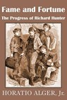 Fame and Fortune - Horatio Alger - 9781483704913