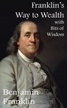 Franklin's Way to Wealth, with Selected Bits of Wisdom - FRANKLIN,  Benjamin - 9781483706320