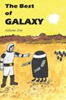The Best of Galaxy Volume One - Fritz Leiber ; Lester Del Rey ; Michael Shaara - 9781483799889