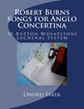 Robert Burns songs for Anglo Concertina: 30-Button Wheatstone Lachenal System - Ondrej Sarek - 9781483933719