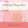 A Book of Fairy Stories - Mathew Bartlett - 9781483988139