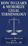How to Learn & Memorize Legal Terminology - Briton Tom Briton ; Metivier Anthony Metivier - 9781484032510