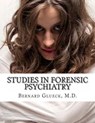 Studies in Forensic Psychiatry - GLUECK M. D.,  Bernard - 9781484143179