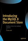 Introducing the MySQL 8 Document Store - BELL,  Charles - 9781484227244