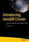 Introducing InnoDB Cluster - Charles Bell - 9781484238844