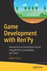 Game Development with Ren'Py - Robert Ciesla - 9781484249192