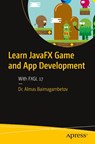 Learn JavaFX Game and App Development - Almas Baimagambetov - 9781484286241