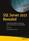 SQL Server 2022 Revealed - Bob Ward - 9781484288931
