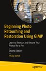 Beginning Photo Retouching and Restoration Using GIMP - Phillip Whitt - 9781484292648