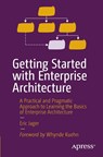 Getting Started with Enterprise Architecture - Eric Jager - 9781484298572
