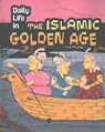 Daily Life in the Islamic Golden Age - Don Nardo - 9781484608364
