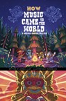 How Music Came to the World: A Mexican Graphic Folktale - Jarred Luján - 9781484673003