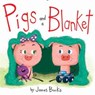 Pigs and a Blanket - James Burks - 9781484725238