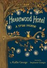 Heartwood Hotel, Book 1: A True Home - Kallie George - 9781484731611