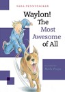 Waylon! The Most Awesome of All - Sara Pennypacker ; Marla Frazee - 9781484785768