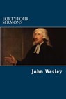 Forty-Four Sermons - John Wesley - 9781484939079