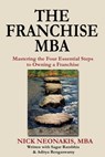 The Franchise MBA: Mastering the 4 Essential Steps to Owning a Franchise - Sagar Rambhia - 9781484958650