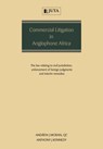 Commercial Litigation in Anglophone Africa - Andrew Moran ; Anthony Kennedy - 9781485127901