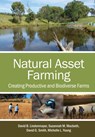 Natural Asset Farming - David B. Lindenmayer ; Suzannah M. Macbeth ; David G. Smith ; Michelle L. Young - 9781486314836