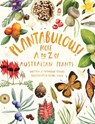 Plantabulous!: More A to Z of Australian Plants - Catherine Clowes - 9781486317202
