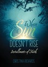 When the Sun Doesn't Rise - Christina Richards - 9781486626731