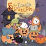 5 Very Little Pumpkins - Holly Weane - 9781486731947