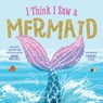 I Think I Saw a Mermaid - Adam Wallace - 9781486732067