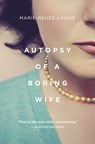 Autopsy of a Boring Wife - Marie-Renée Lavoie - 9781487004613