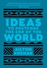 Ideas to Postpone the End of the World - Ailton Krenak - 9781487008512