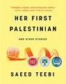Teebi, S: Her First Palestinian - Saeed Teebi - 9781487010874