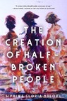 The Creation of Half-Broken People - Siphiwe Gloria Ndlovu - 9781487013271