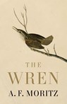 The Wren - A.F. Moritz - 9781487014049