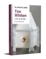 Tim Whiten: Life & Work - Carolyn Bell Farrell - 9781487103552