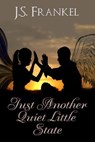 Just Another Quiet Little State - J.S. Frankel - 9781487412715
