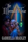 The Mermaid's Tear - Gabriella Bradley - 9781487427221