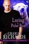 Luring the Polar Bear - Charlie Richards - 9781487430979